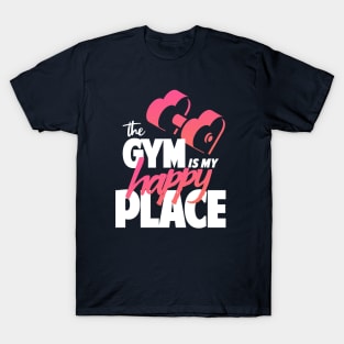 The Gym is My Happy Place T-Shirt